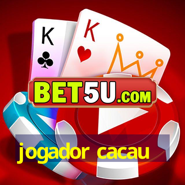 jogador cacau